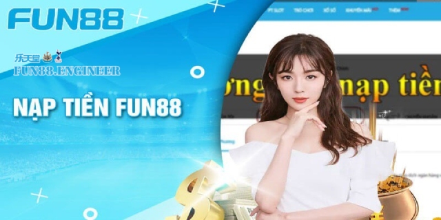 Điều bạn cần lưu ý khi nạp tiền Fun88 